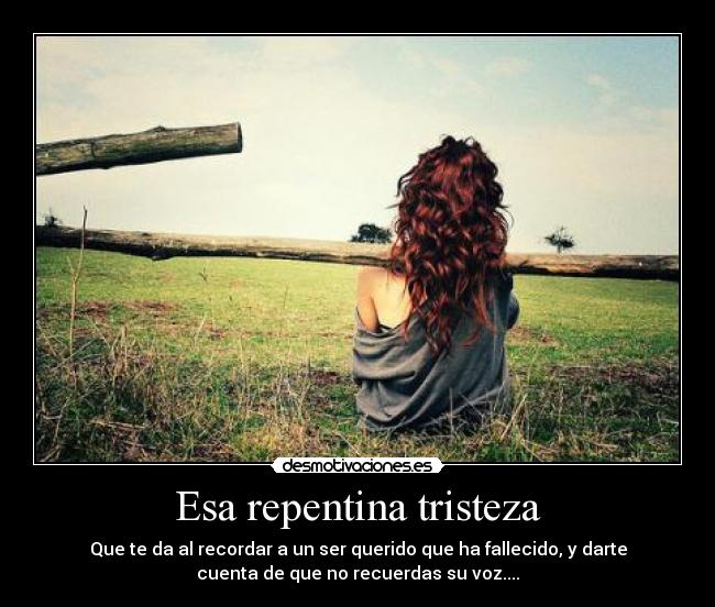 Esa repentina tristeza - 