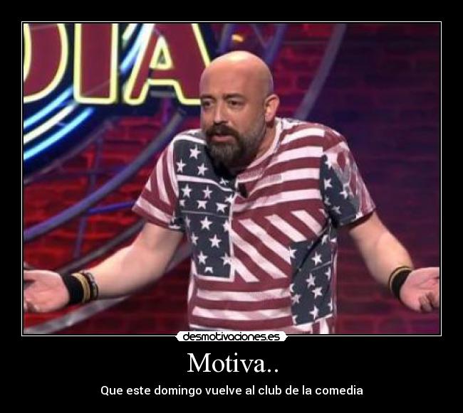 Motiva.. - Que este domingo vuelve al club de la comedia