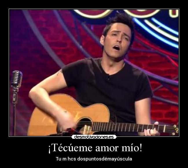 ¡Técúeme amor mío! - 