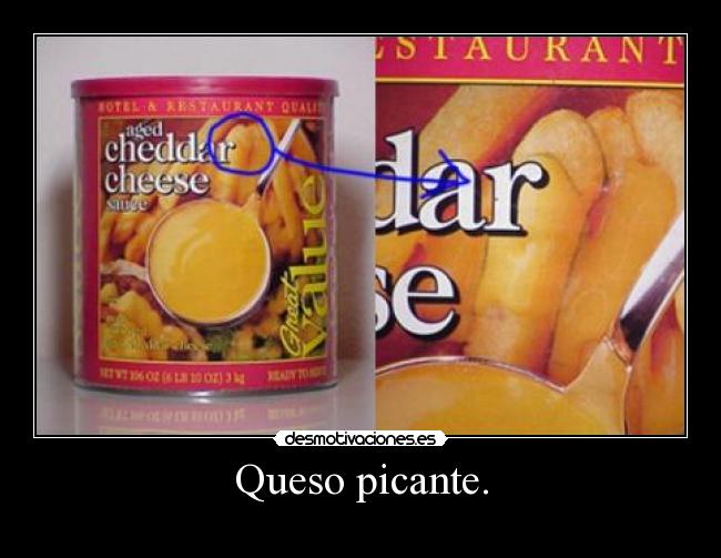 Queso picante. -