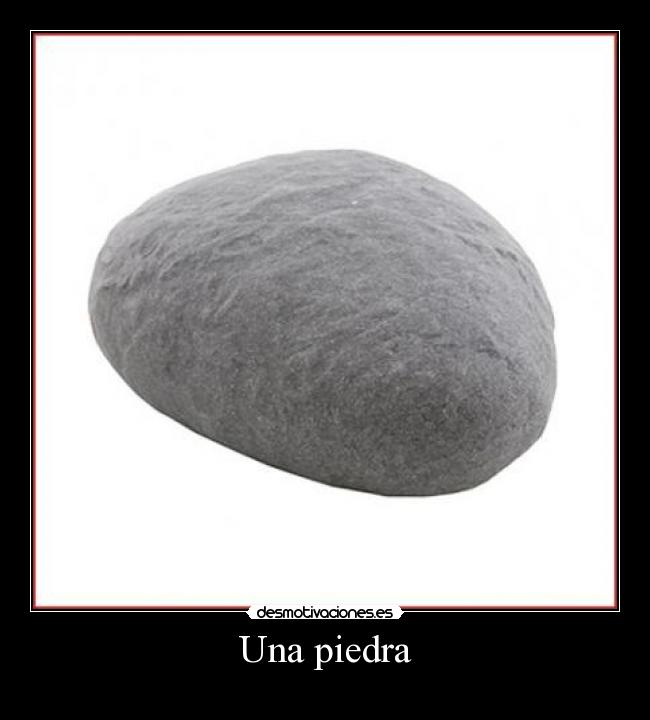Una piedra -