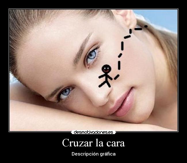 Cruzar la cara - 