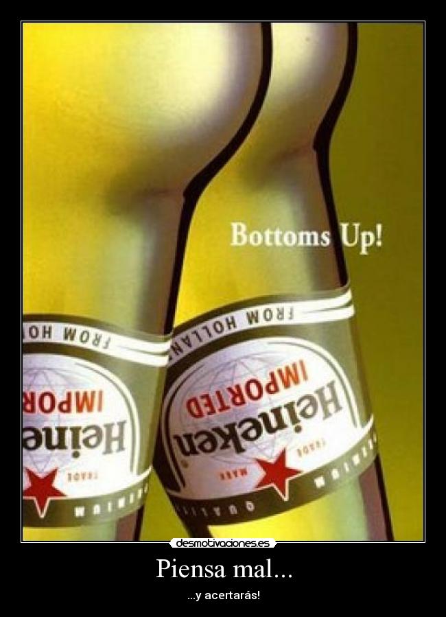 Piensa mal... - ...y acertarás!