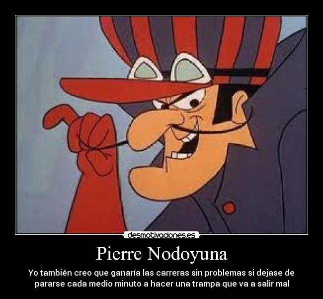 carteles pierre nodoyuna desmotivaciones