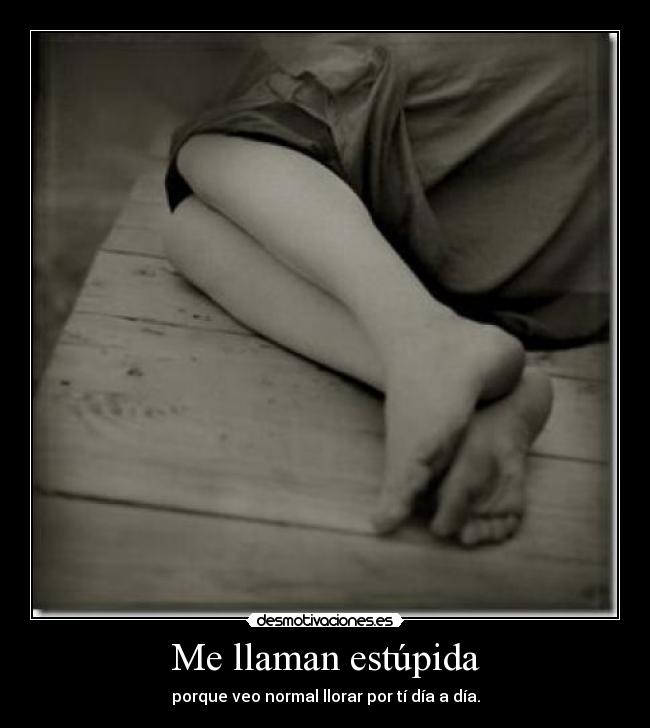 Me llaman estúpida - 