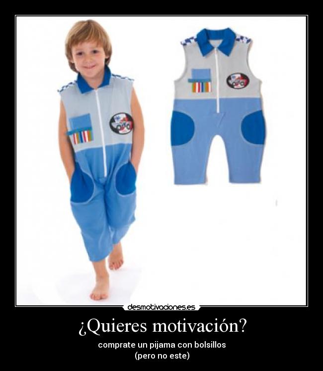 ¿Quieres motivación? - comprate un pijama con bolsillos
(pero no este)