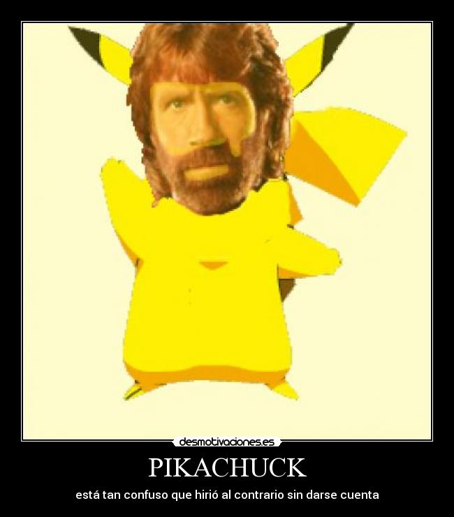 PIKACHUCK - está tan confuso que hirió al contrario sin darse cuenta