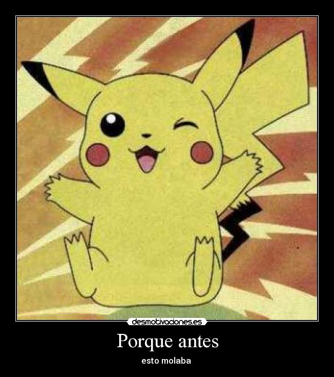 Porque antes -