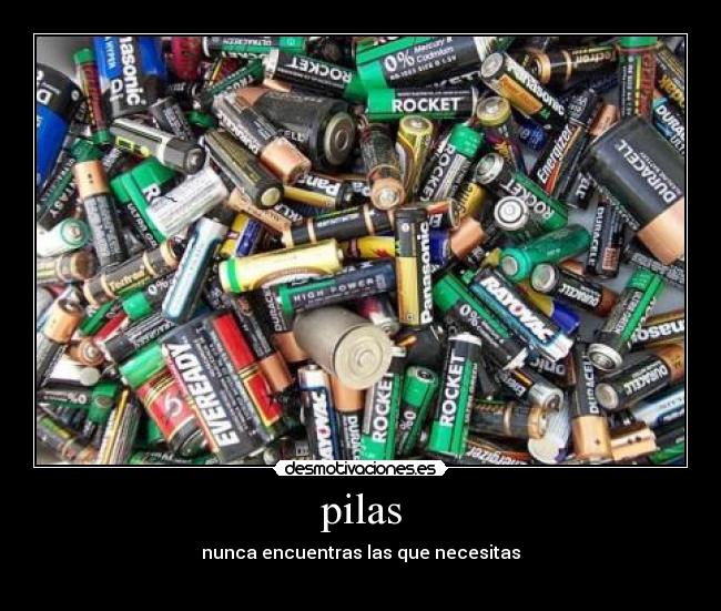 pilas - nunca encuentras las que necesitas