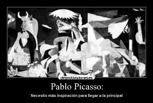 Pablo Picasso: -