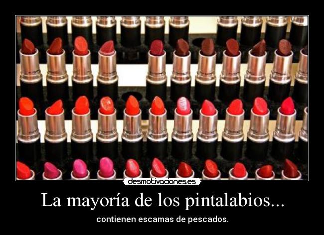 La mayoría de los pintalabios... - 