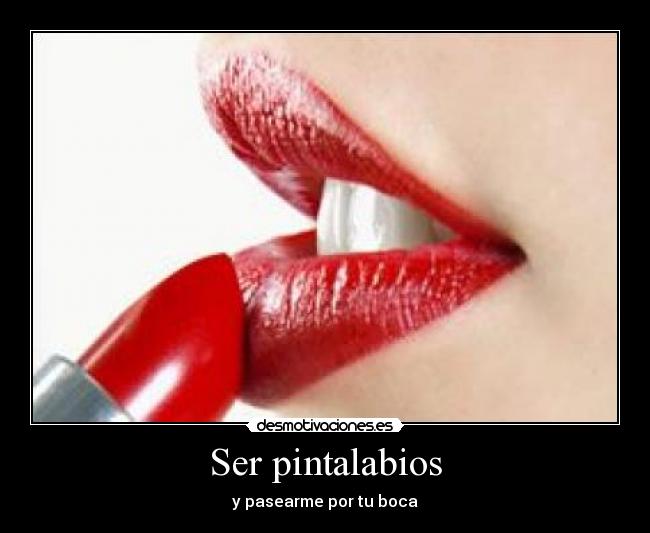 Ser pintalabios -