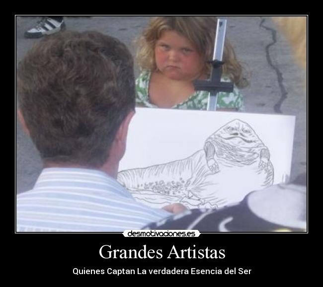 Grandes Artistas - Quienes Captan La verdadera Esencia del Ser