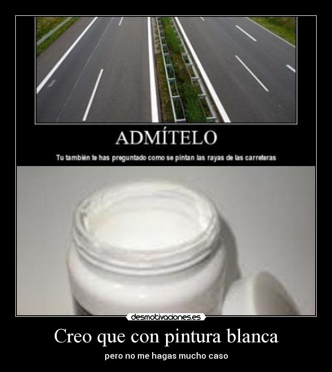Creo que con pintura blanca - 