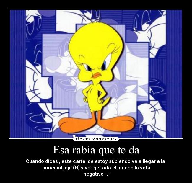 Esa rabia que te da -