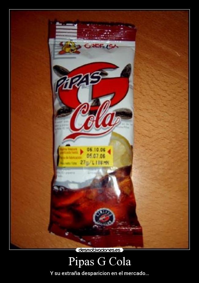 Pipas G Cola - Y su extraña desparicion en el mercado...