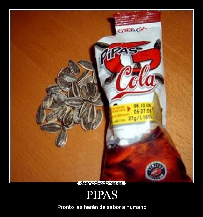 PIPAS - Pronto las harán de sabor a humano