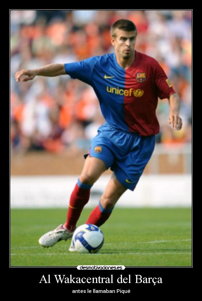 Al Wakacentral del Barça - antes le llamaban Piqué