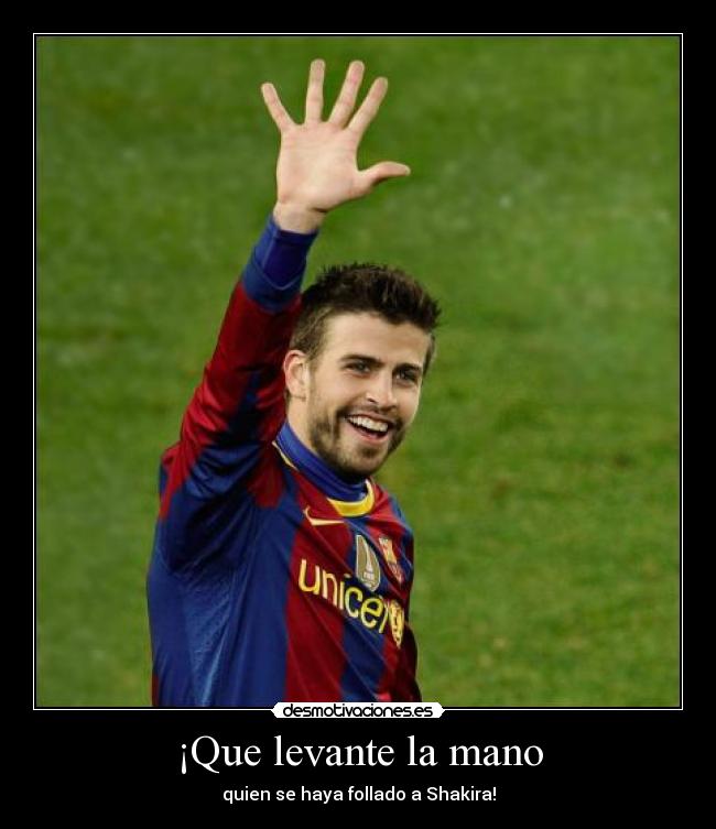 ¡Que levante la mano -