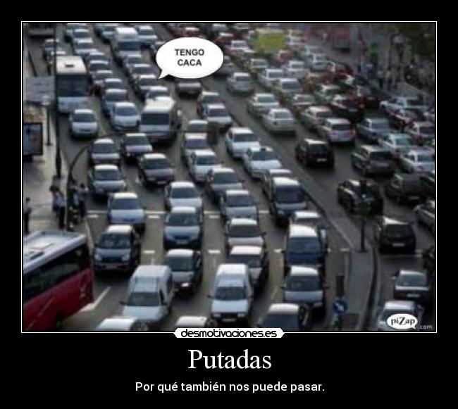 Putadas - Por qué también nos puede pasar.
