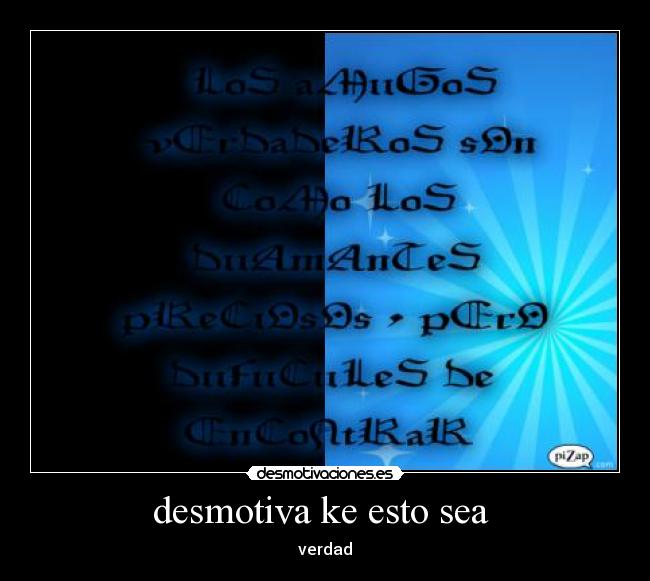 desmotiva ke esto sea  - 