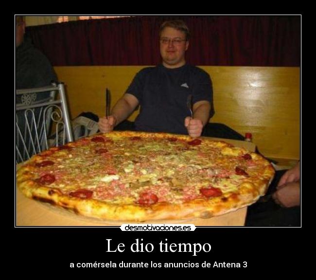 Le dio tiempo - a comérsela durante los anuncios de Antena 3