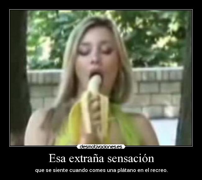 Esa extraña sensación - 