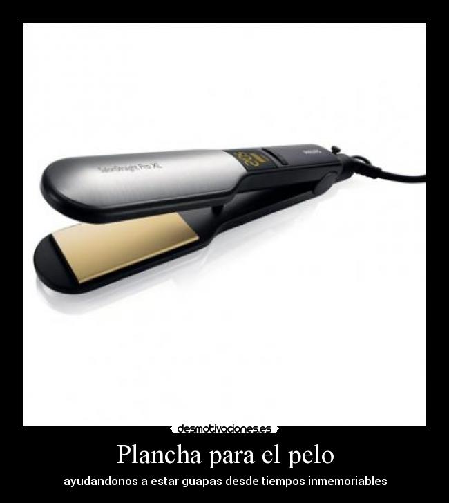 Plancha para el pelo - ayudandonos a estar guapas desde tiempos inmemoriables