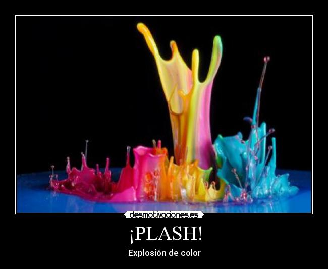 ¡PLASH! - Explosión de color