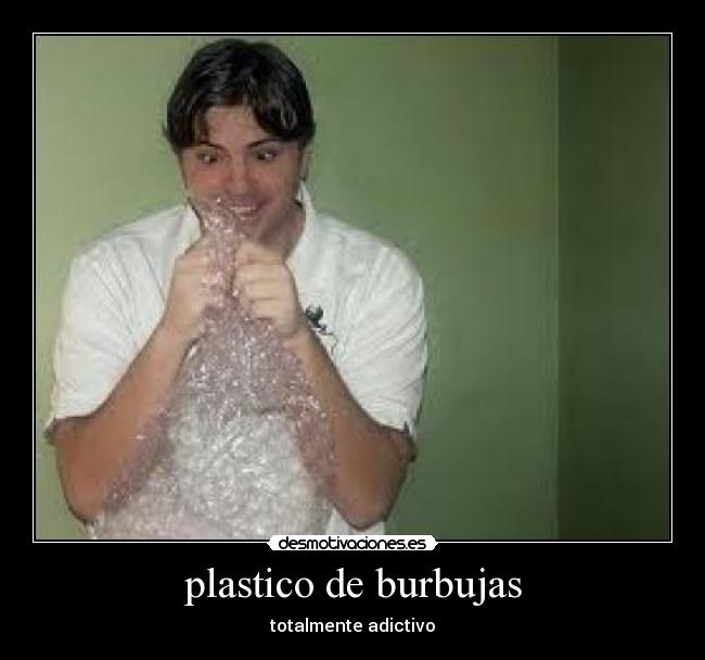 plastico de burbujas - totalmente adictivo