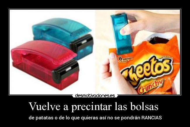 Vuelve a precintar las bolsas - de patatas o de lo que quieras así no se pondrán RANCIAS