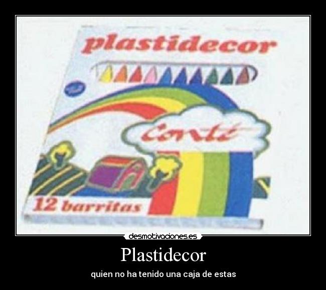 Plastidecor - quien no ha tenido una caja de estas