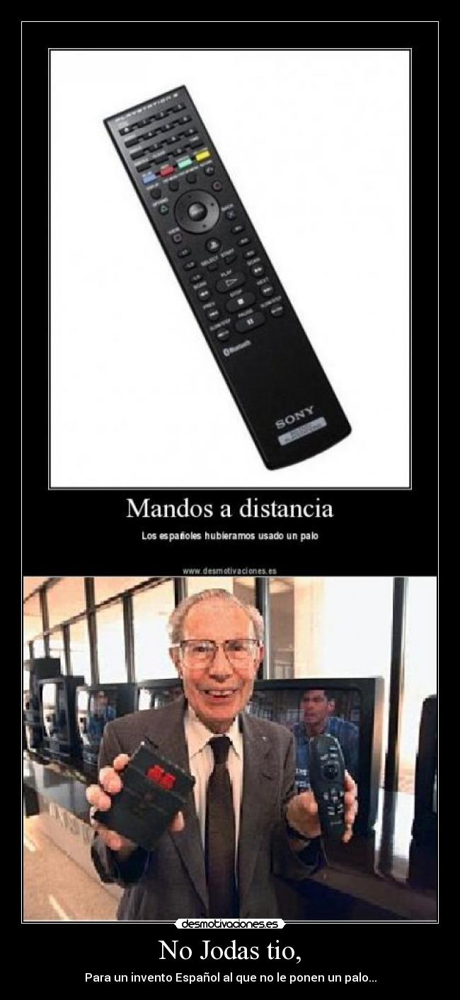 No Jodas tio, - Para un invento Español al que no le ponen un palo...