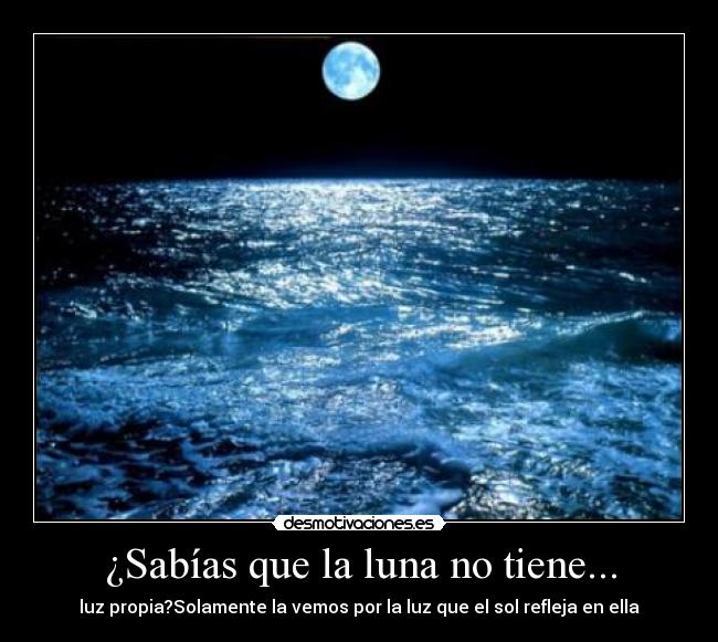 ¿Sabías que la luna no tiene... - 