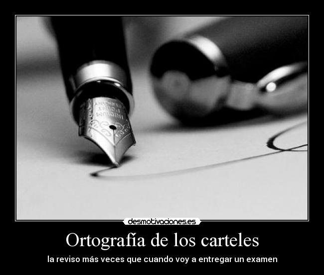 Ortografía de los carteles - la reviso más veces que cuando voy a entregar un examen