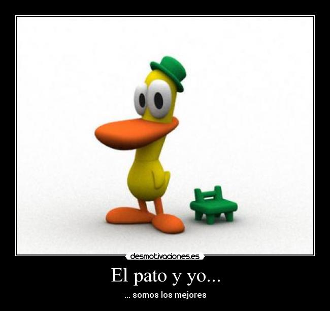 El pato y yo... -