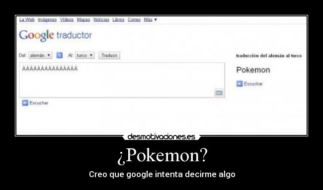 ¿Pokemon? - Creo que google intenta decirme algo