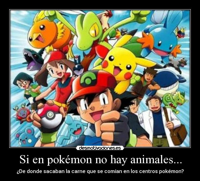 Si en pokémon no hay animales... - 