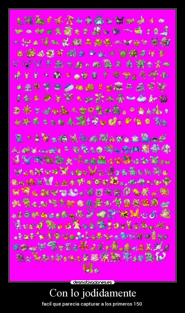 Con lo jodidamente -