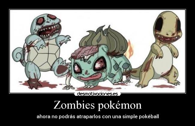 Zombies pokémon - ahora no podrás atraparlos con una simple pokéball