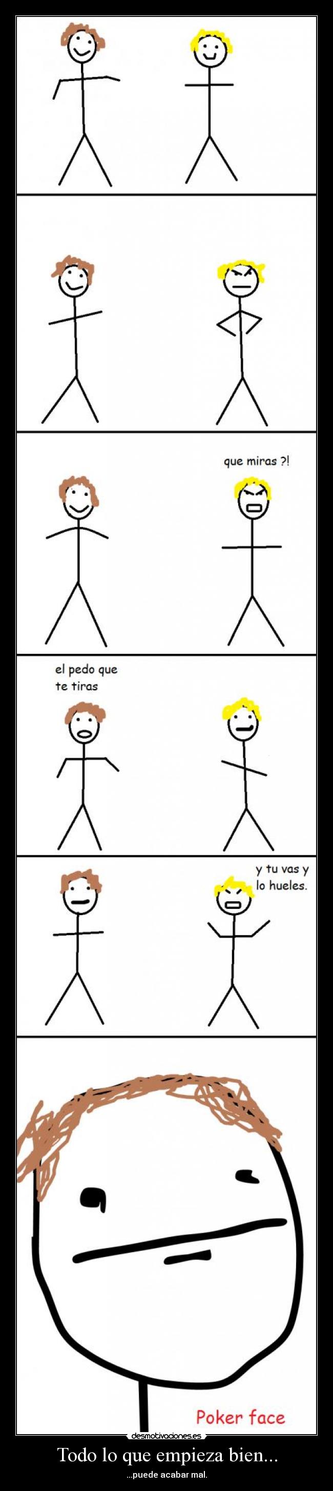 Todo lo que empieza bien... - ...puede acabar mal.