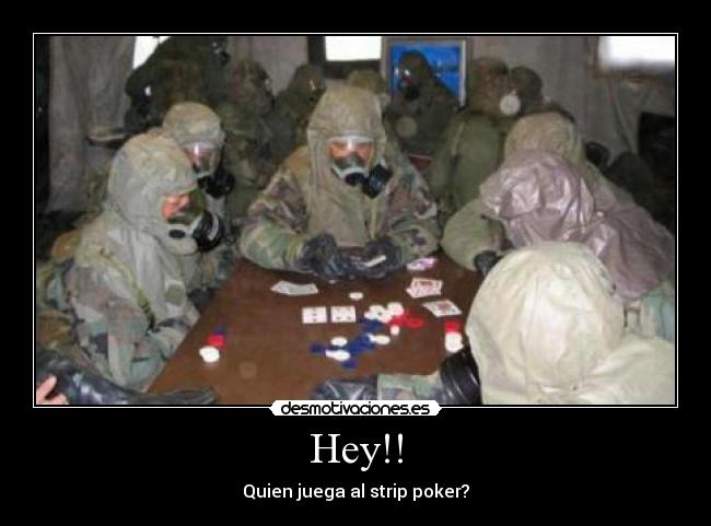 Hey!! - Quien juega al strip poker?