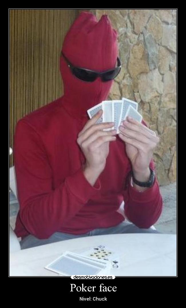 Poker face - Nivel: Chuck