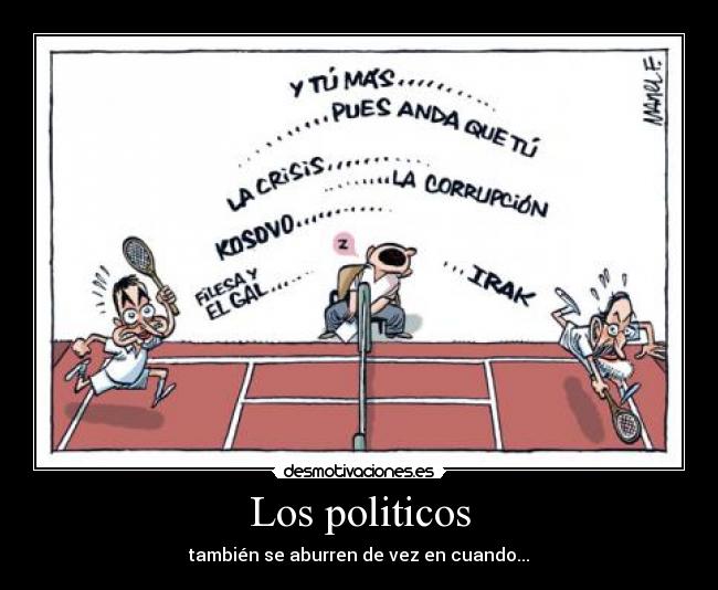 Los politicos - también se aburren de vez en cuando...