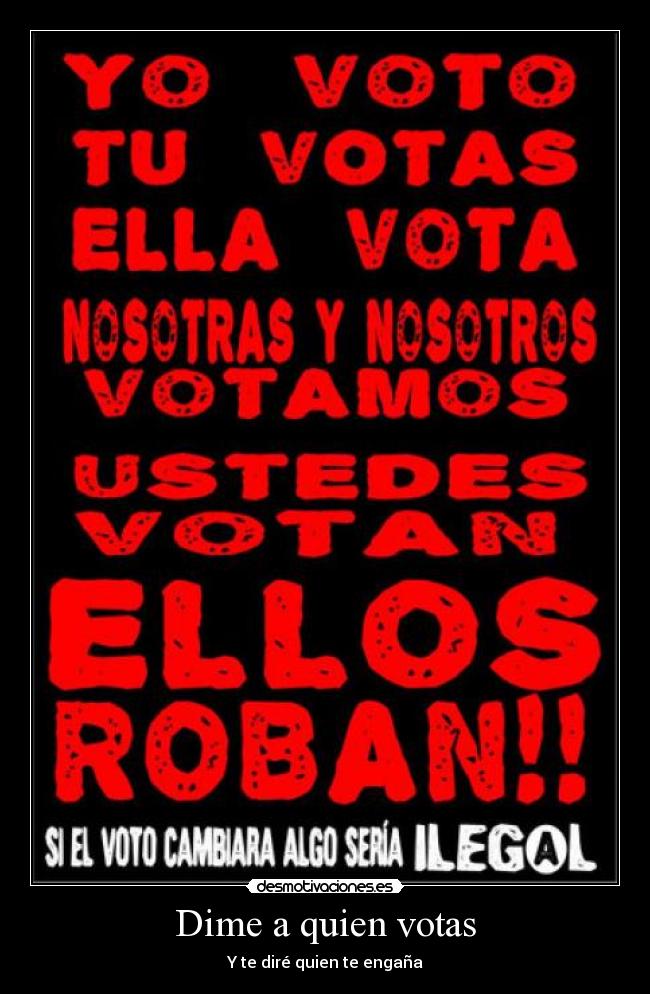 Dime a quien votas -