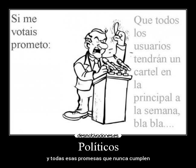carteles politicos promesas que nunca cumplen desmotivaciones