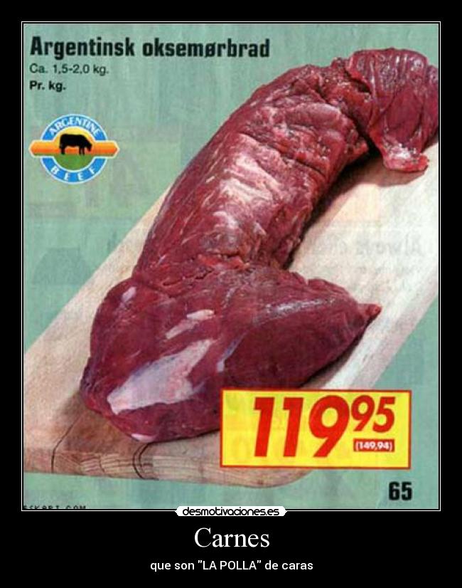 Carnes - que son LA POLLA de caras