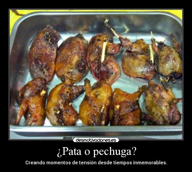 ¿Pata o pechuga? - Creando momentos de tensión desde tiempos inmemorables.