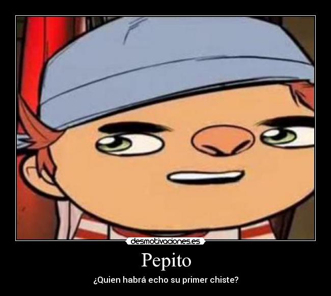 Pepito - ¿Quien habrá echo su primer chiste?