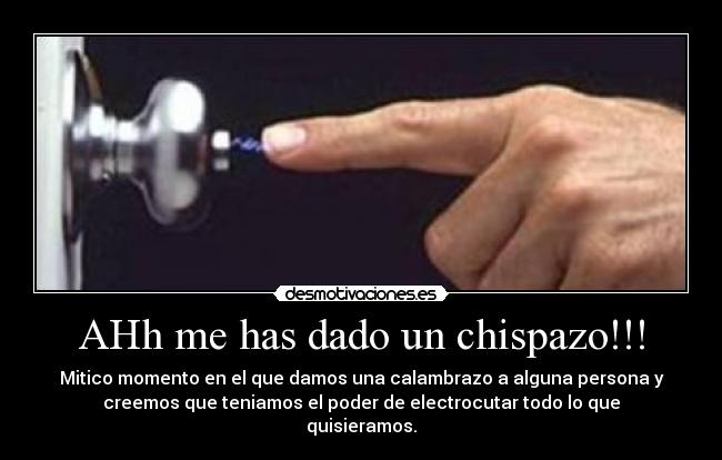 AHh me has dado un chispazo!!! -